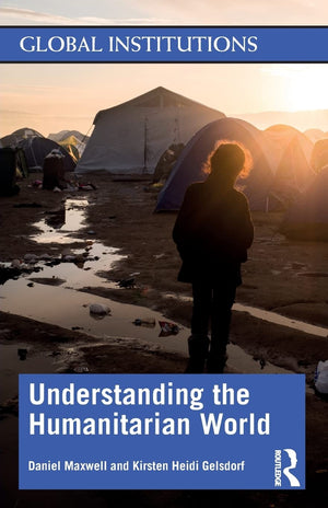Understanding the Humanitarian World (Global Institutions),Used