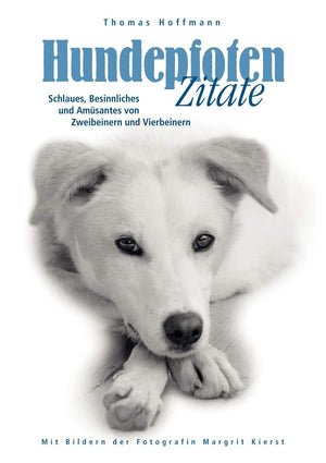 Hundepfoten Zitate Band 1: Schlaues, Besinnliches und Amsantes von Zweibeinern und Vierbeinern (German Edition),Used