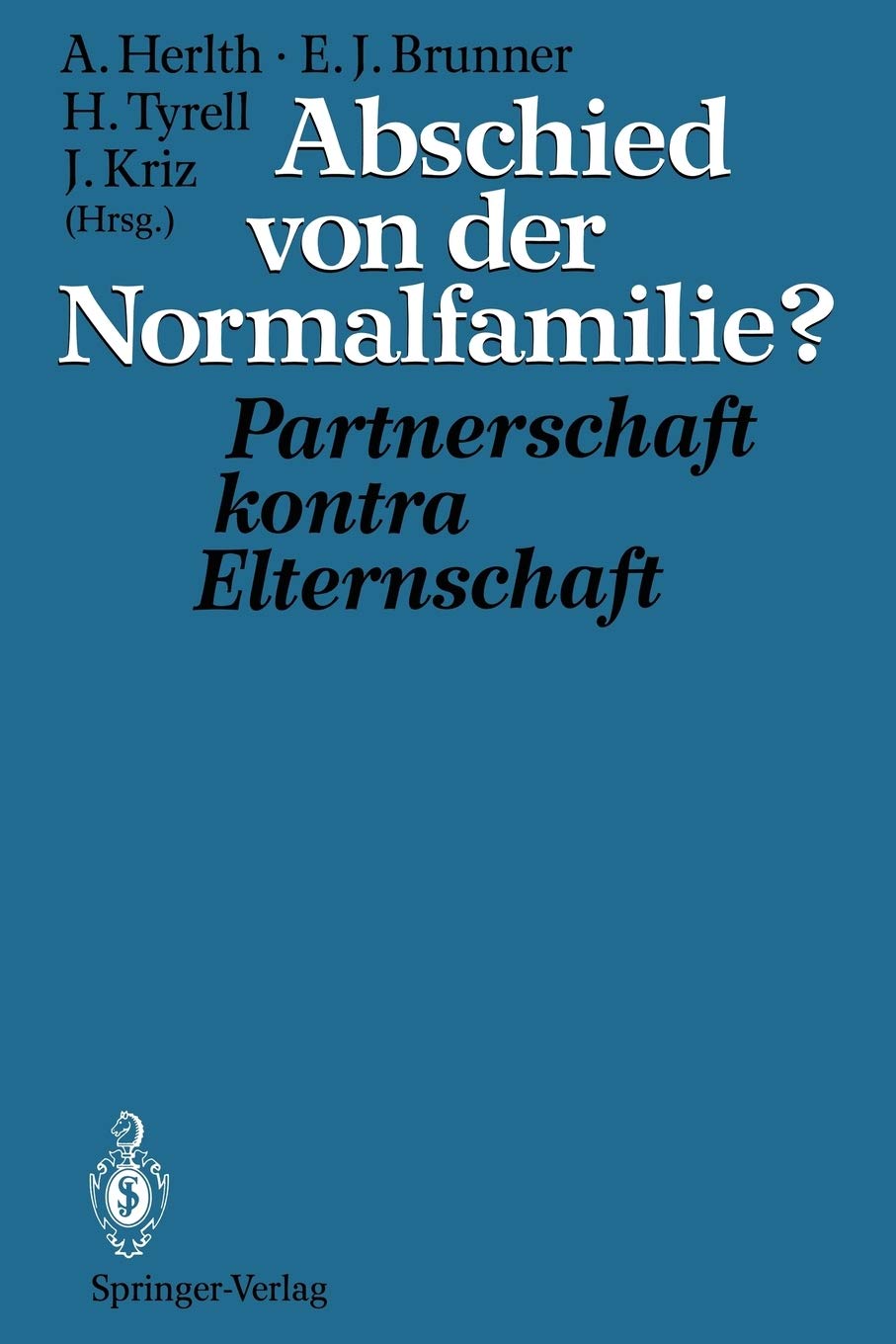 Abschied von der Normalfamilie?: Partnerschaft kontra Elternschaft (German Edition),Used