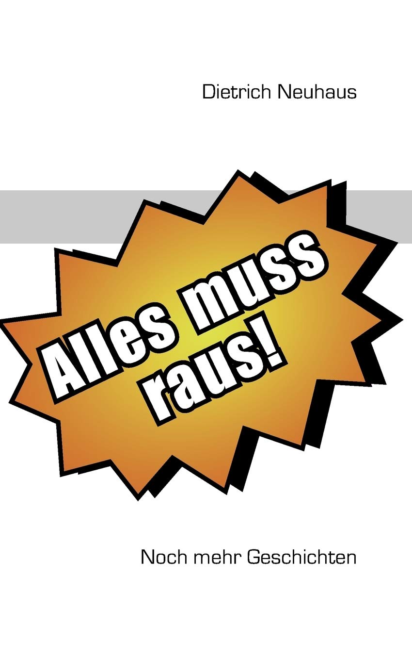 Alles muss raus Neue Geschichten Der Sturm Menschenversteher Moderne Mrchen Satiren Frauen Treue Liebe Zeitzeichen Zeitreise Hei,Used