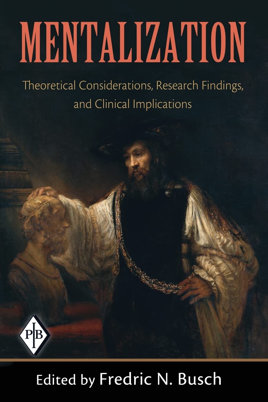 Mentalization: Theoretical Considerations, Research Findings, and Clinical Implications (Psychoanalytic Inquiry Book Series),Used