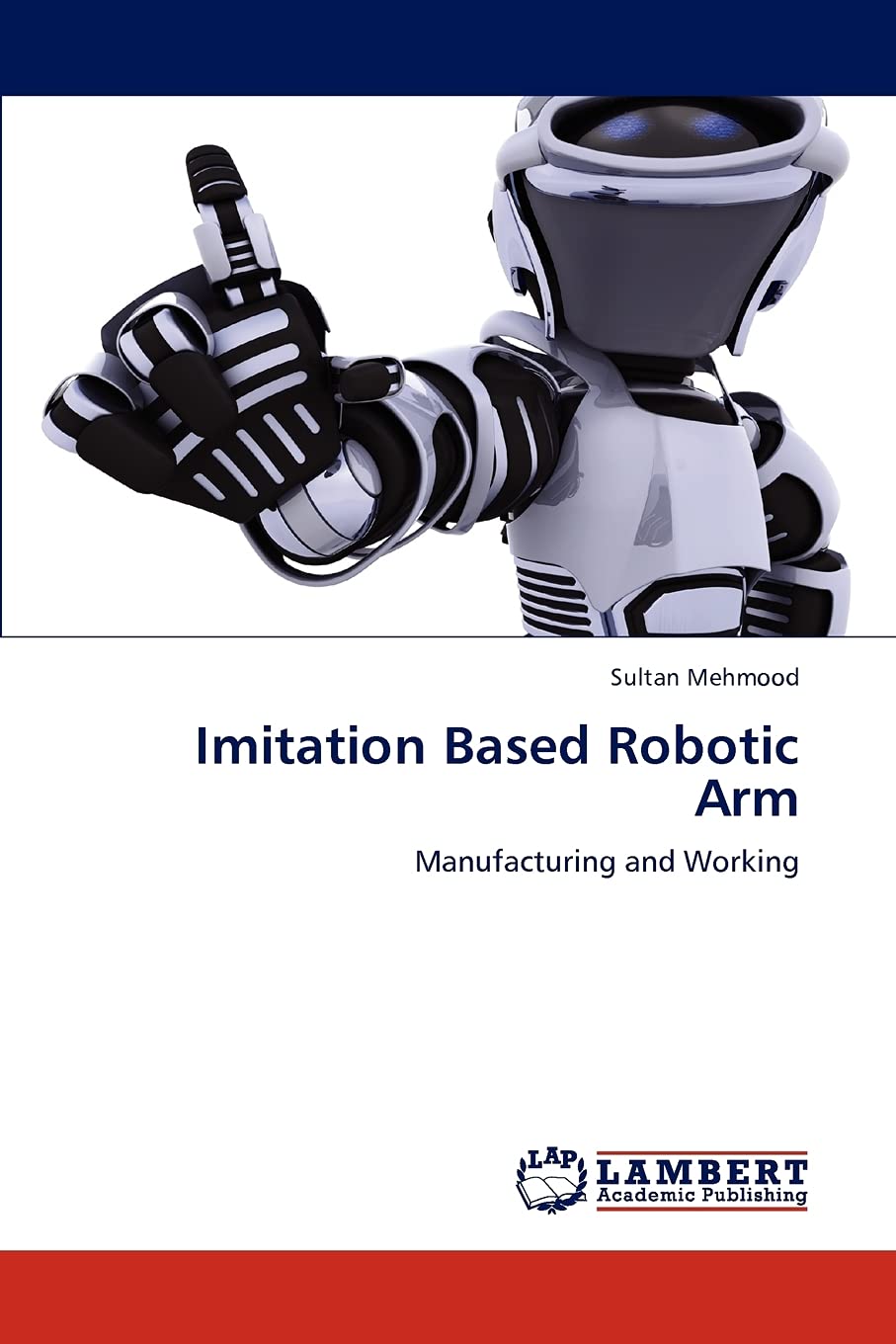 Imitation Based Robotic Arm: Manufacturing and Working,Used