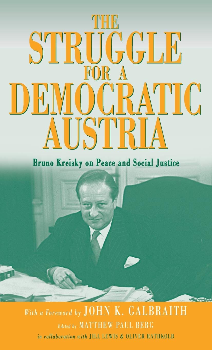 The Struggle for a Democratic Austria: Bruno Kreisky on Peace and Social Justice,Used