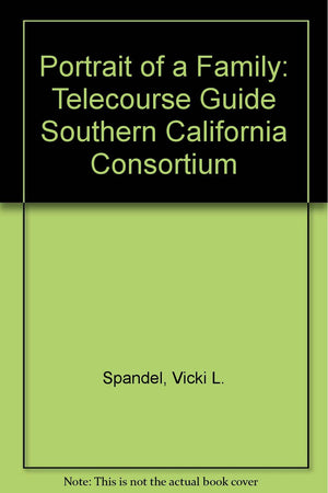 Portrait of a Family: Telecourse Guide Southern California Consortium,Used