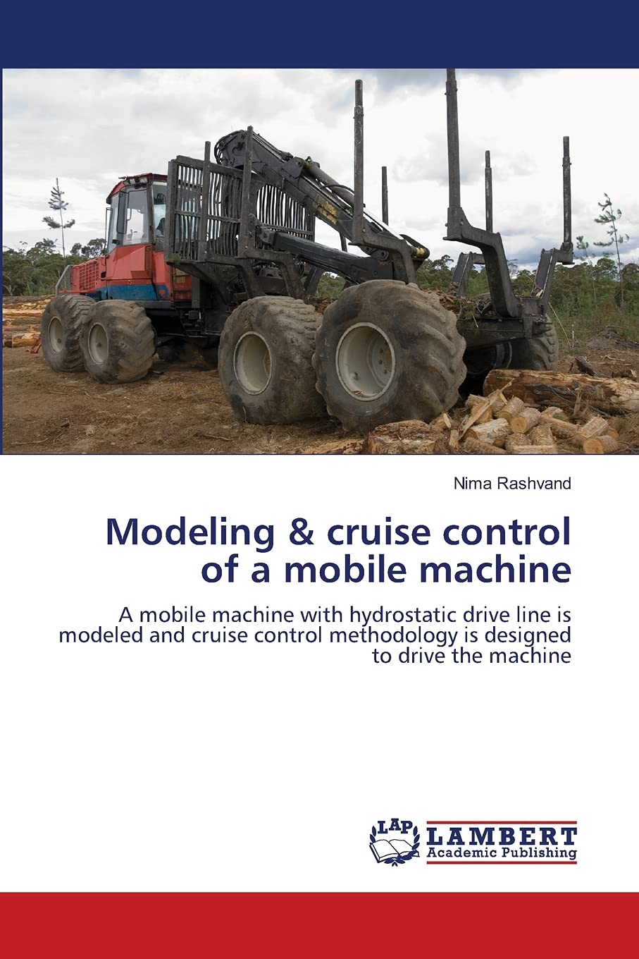 Modeling & cruise control of a mobile machine: A mobile machine with hydrostatic drive line is modeled and cruise control method,Used