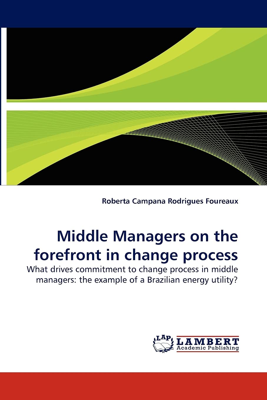 Middle Managers on the forefront in change process: What drives commitment to change process in middle managers: the example of ,Used