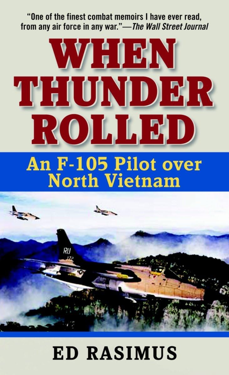 When Thunder Rolled: An F105 Pilot over North Vietnam,Used