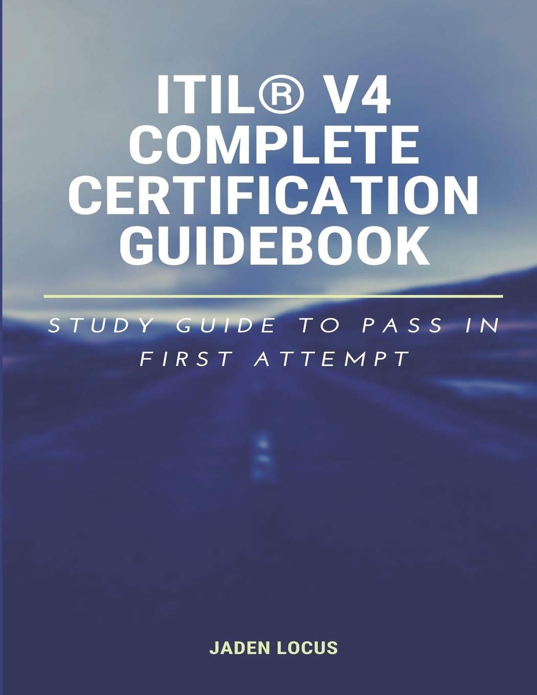 ITIL V4 Complete Certification Guidebook: Study Guide to Pass In First Attempt,Used