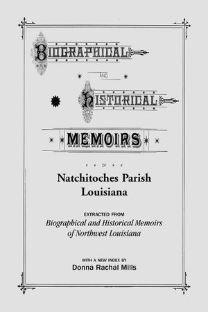 Biographical and Historical Memoirs of Natchitoches Parish, Louisiana,Used