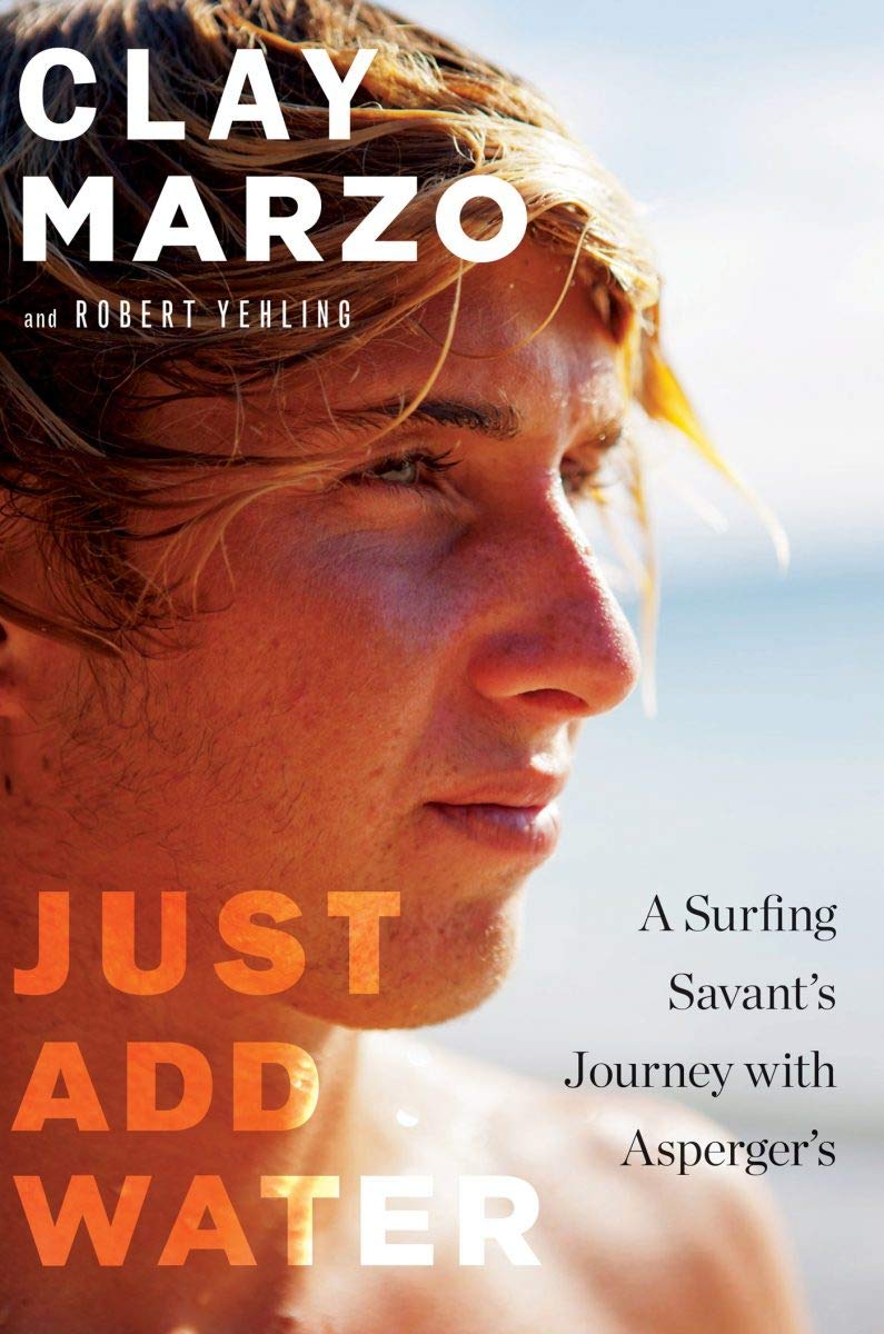 Just Add Water: A Surfing Savant's Journey with Asperger's,Used
