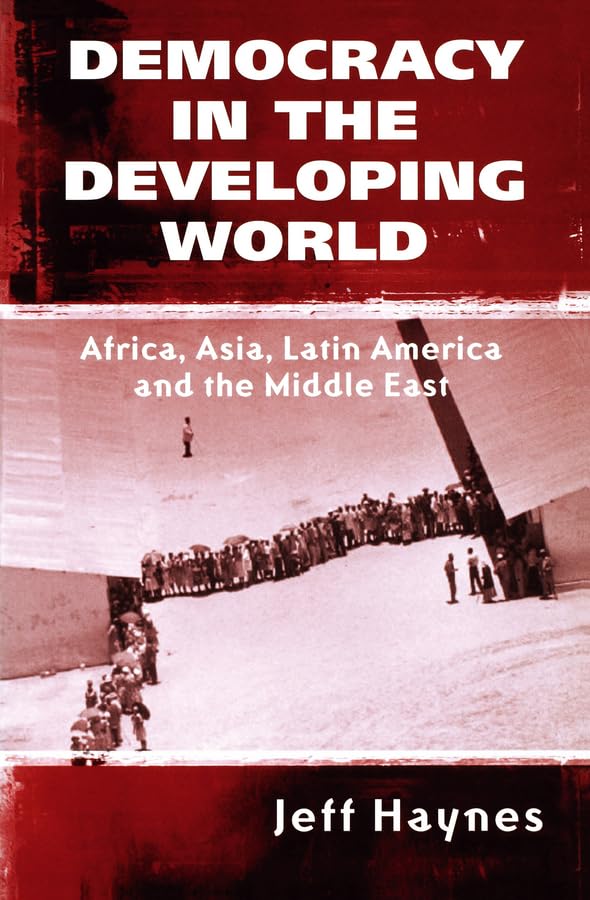 Democracy in the Developing World: Africa, Asia, Latin America and the Middle East,Used
