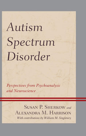 Autism Spectrum Disorder: Perspectives from Psychoanalysis and Neuroscience,Used