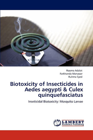Biotoxicity of Insecticides in Aedes aegypti & Culex quinquefasciatus: Inseticidal Biotoxicity: Mosquito Larvae,Used