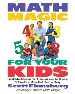 Math Magic for Your Kids: Hundreds of Games and Exercises from the Human Calculator to Make Math Fun and Easy,Used