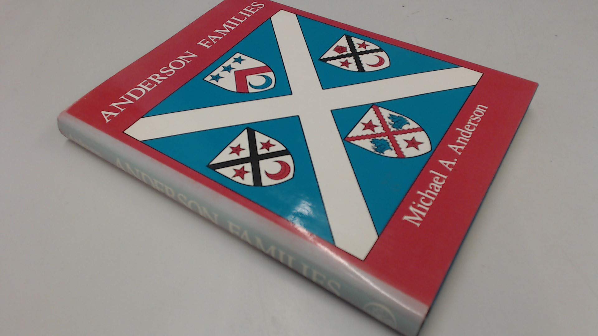 Anderson families of Westertown and the North East of Scotland, their descendants and related families with armorial bearings an,Used