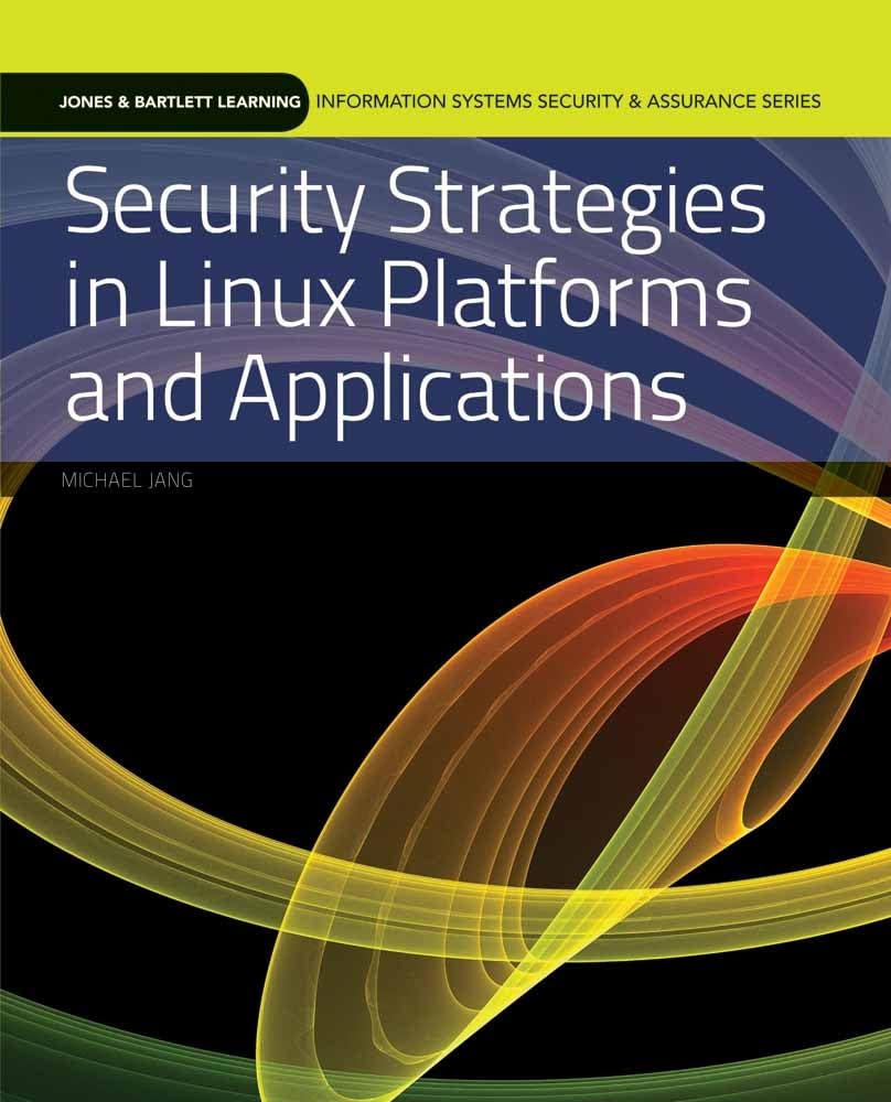 Security Strategies in Linux Platforms and Applications (Information Systems Security & Assurance),New
