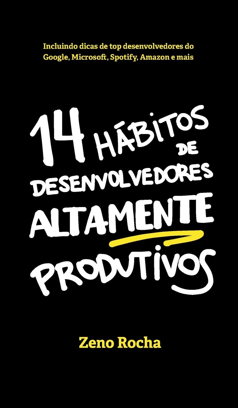 14 Habits Of Highly Productive Developers (Portuguese Edition)