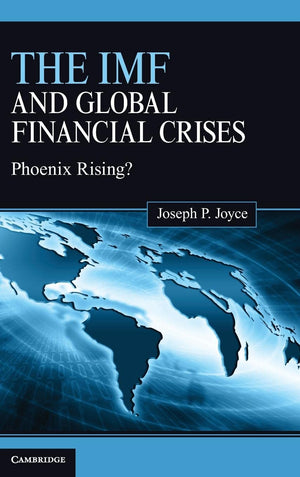 The IMF and Global Financial Crises: Phoenix Rising?,New