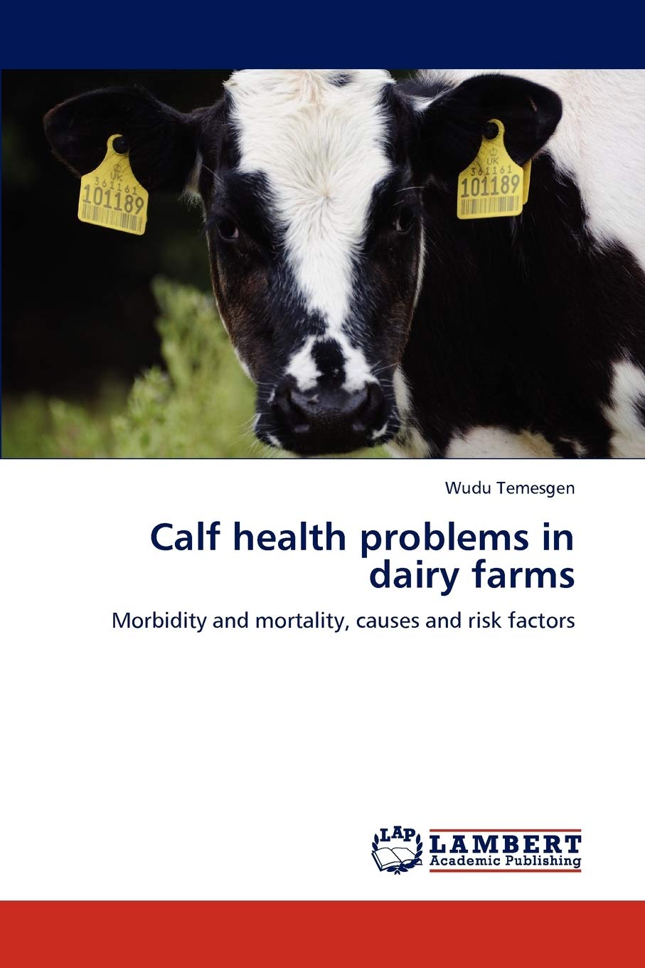 Calf health problems in dairy farms: Morbidity and mortality, causes and risk factors,Used