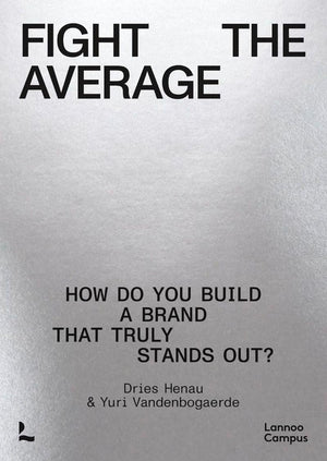 Fight The Average: How Do You Build A Brand That Truly Stands Out?