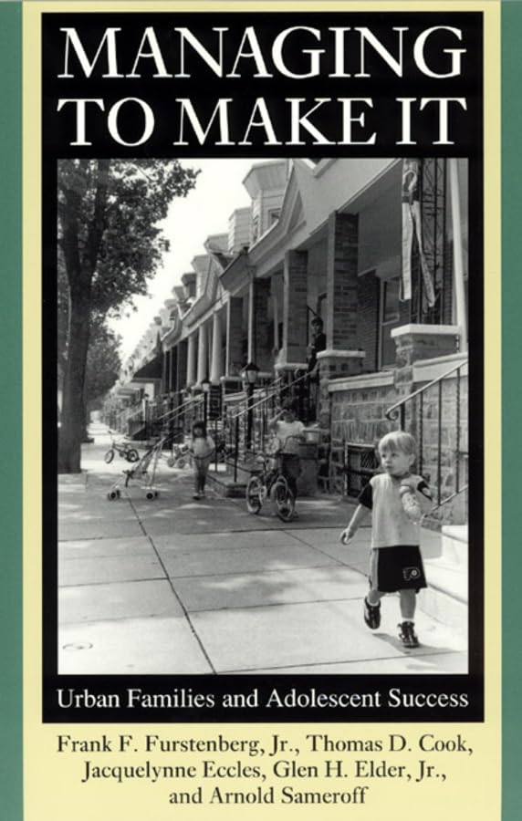Managing To Make It: Urban Families And Adolescent Success (Volume 1998) (The John D. And Catherine T. Macarthur Foundation Seri,Used