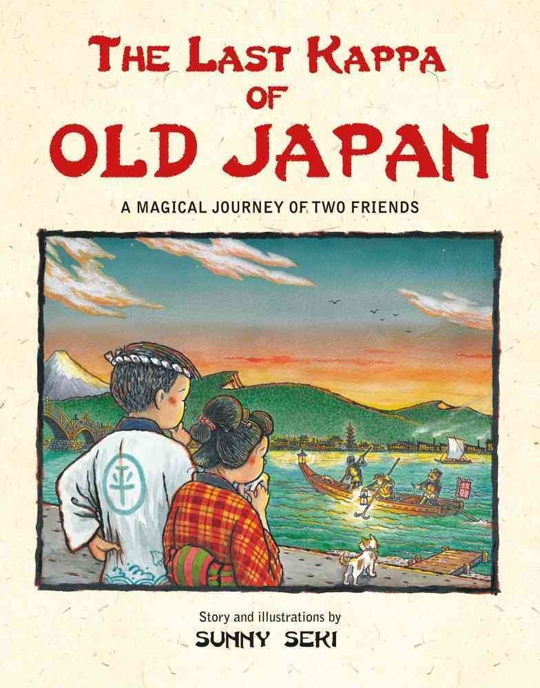 The Last Kappa of Old Japan: A Magical Journey of Two Friends,Used