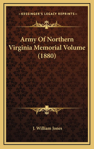 Army Of Northern Virginia Memorial Volume (1880),New