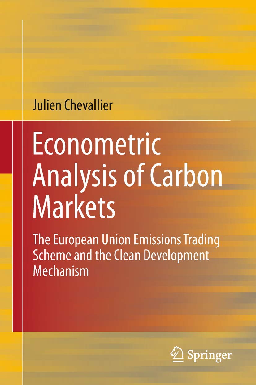 Econometric Analysis of Carbon Markets: The European Union Emissions Trading Scheme and the Clean Development Mechanism,Used