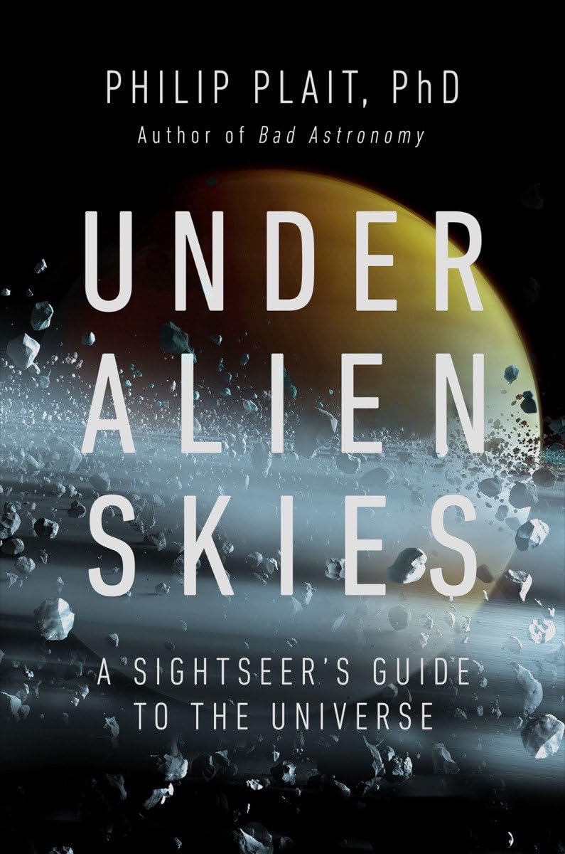 Under Alien Skies: A Sightseer'S Guide To The Universe,New