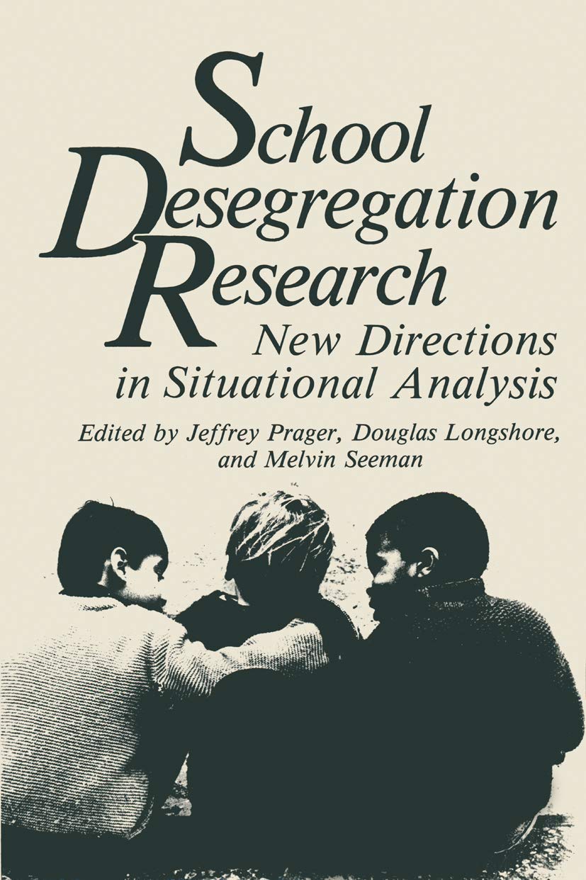 School Desegregation Research: New Directions in Situational Analysis (Critical Issues in Social Justice),Used