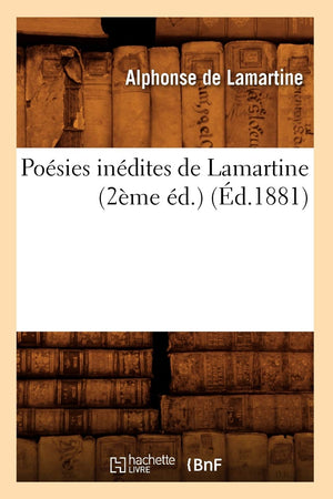 Posies Indites De Lamartine (2Me D.) (D.1881) (Litterature) (French Edition),New