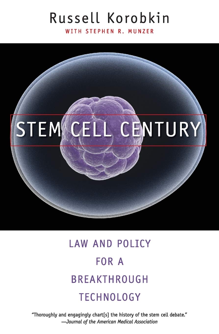Stem Cell Century: Law And Policy For A Breakthrough Technology