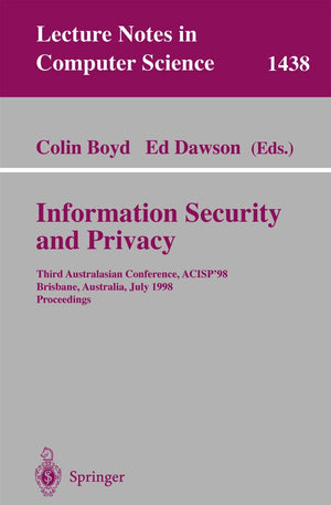 Information Security and Privacy: Third Australasian Conference, ACISP'98, Brisbane, Australia July 1315, 1998, Proceedings (Le,Used