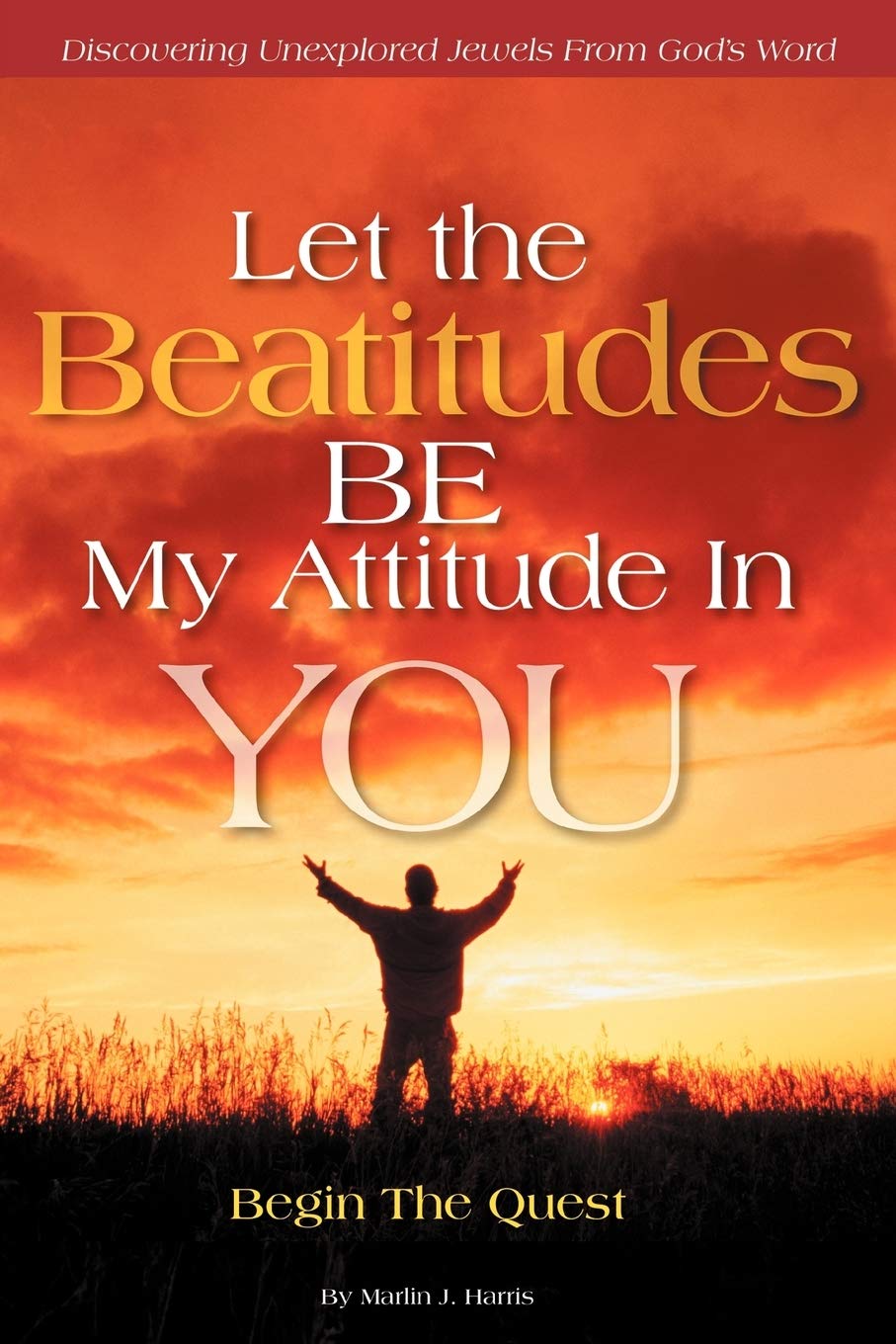 Let the Beatitudes Be My Attitude in You: Begin the Quest,Used