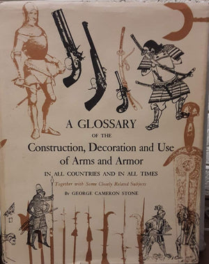 A Glossary Of The Construction, Decoration And Use Of Arms And Armor In All Countries And In All Times, Together With Some Close,New
