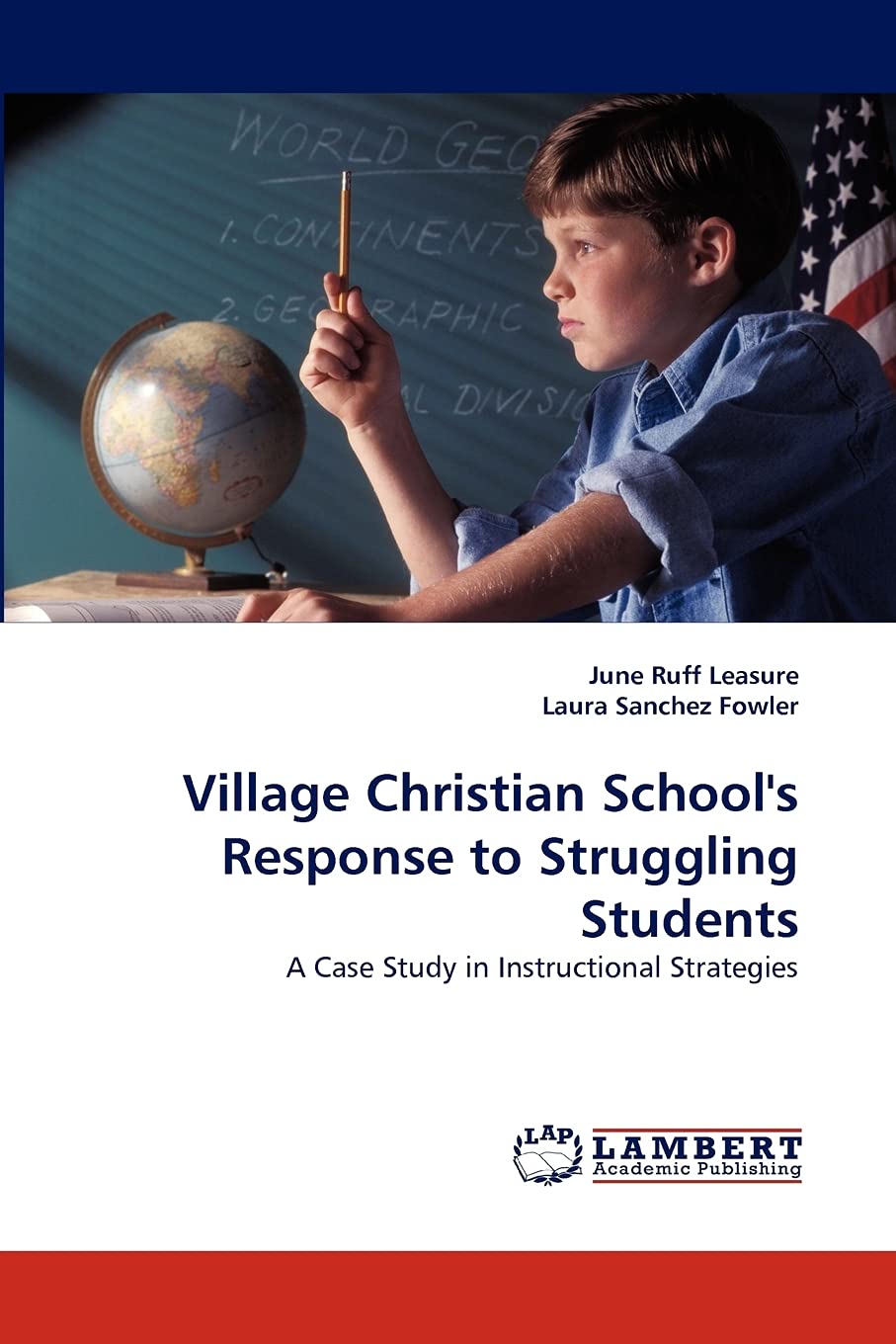 Village Christian School's Response to Struggling Students: A Case Study in Instructional Strategies,Used