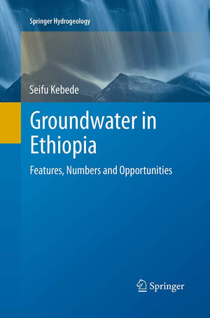 Groundwater in Ethiopia: Features, Numbers and Opportunities (Springer Hydrogeology),Used