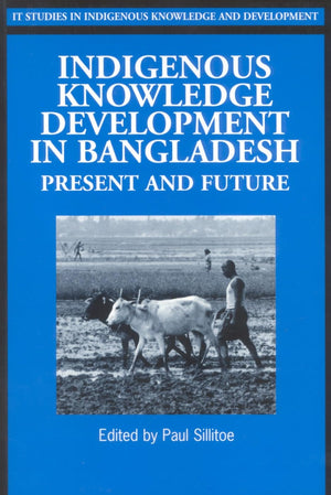 Indigenous Knowledge Development in Bangladesh: Present and Future (Studies in Indigenous Knowledge and Development),Used