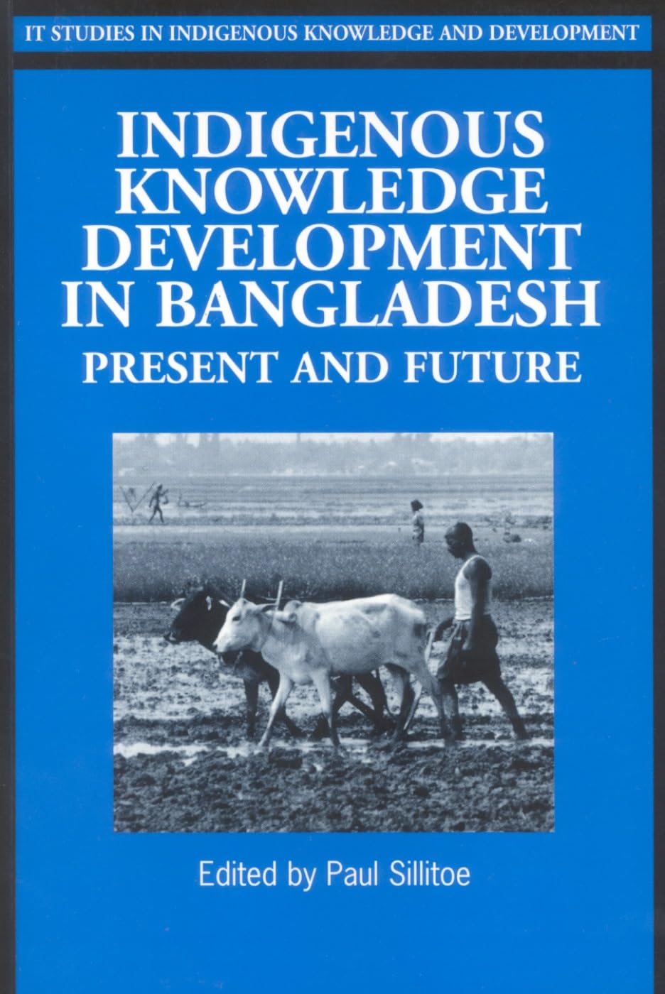 Indigenous Knowledge Development in Bangladesh: Present and Future (Studies in Indigenous Knowledge and Development),Used
