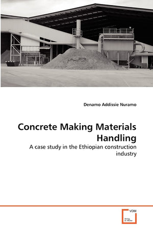 Concrete Making Materials Handling: A case study in the Ethiopian construction industry,Used