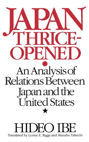 Japan ThriceOpened: An Analysis of Relations Between Japan and the United States (Gerontology; 15),Used