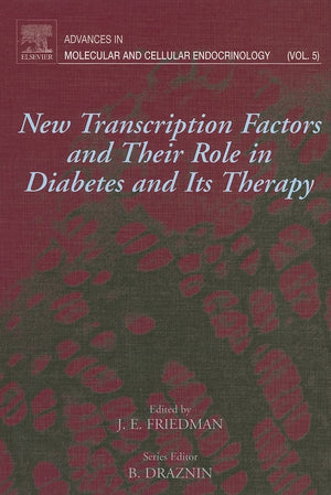 New Transcription Factors And Their Role In Diabetes And Therapy (Volume 5) (Advances In Molecular And Cellular Endocrinology, V
