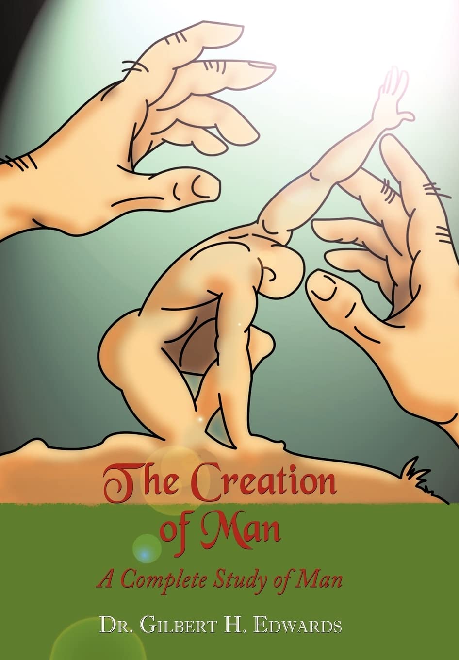 The Creation of Man: A Complete Study of Man,Used