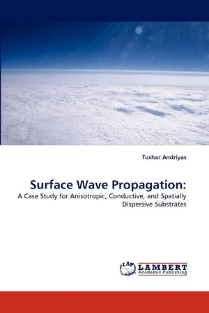Surface Wave Propagation:: A Case Study for Anisotropic, Conductive, and Spatially Dispersive Substrates,Used