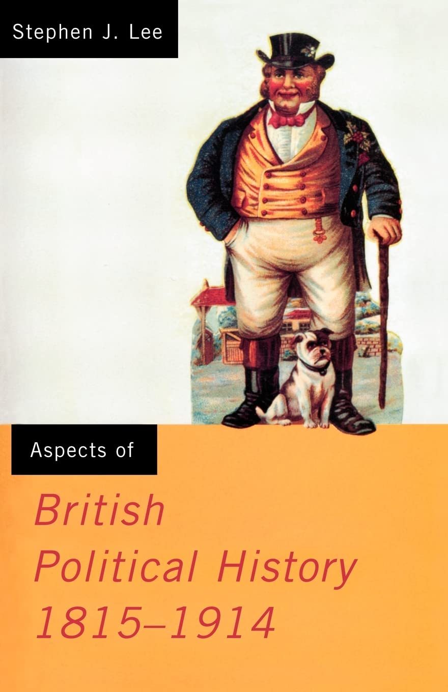 Aspects of British Political History 18151914 (Aspects of History),New