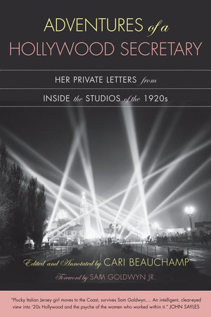 Adventures Of A Hollywood Secretary: Her Private Letters From Inside The Studios Of The 1920S,New