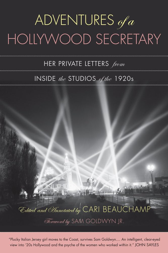 Adventures Of A Hollywood Secretary: Her Private Letters From Inside The Studios Of The 1920S,New