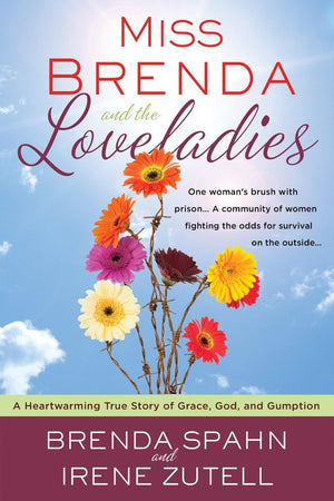Miss Brenda and the Loveladies: A Heartwarming True Story of Grace, God, and Gumption,New