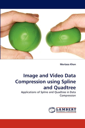 Image and Video Data Compression using Spline and Quadtree: Applications of Spline and Quadtree in Data Compression,Used