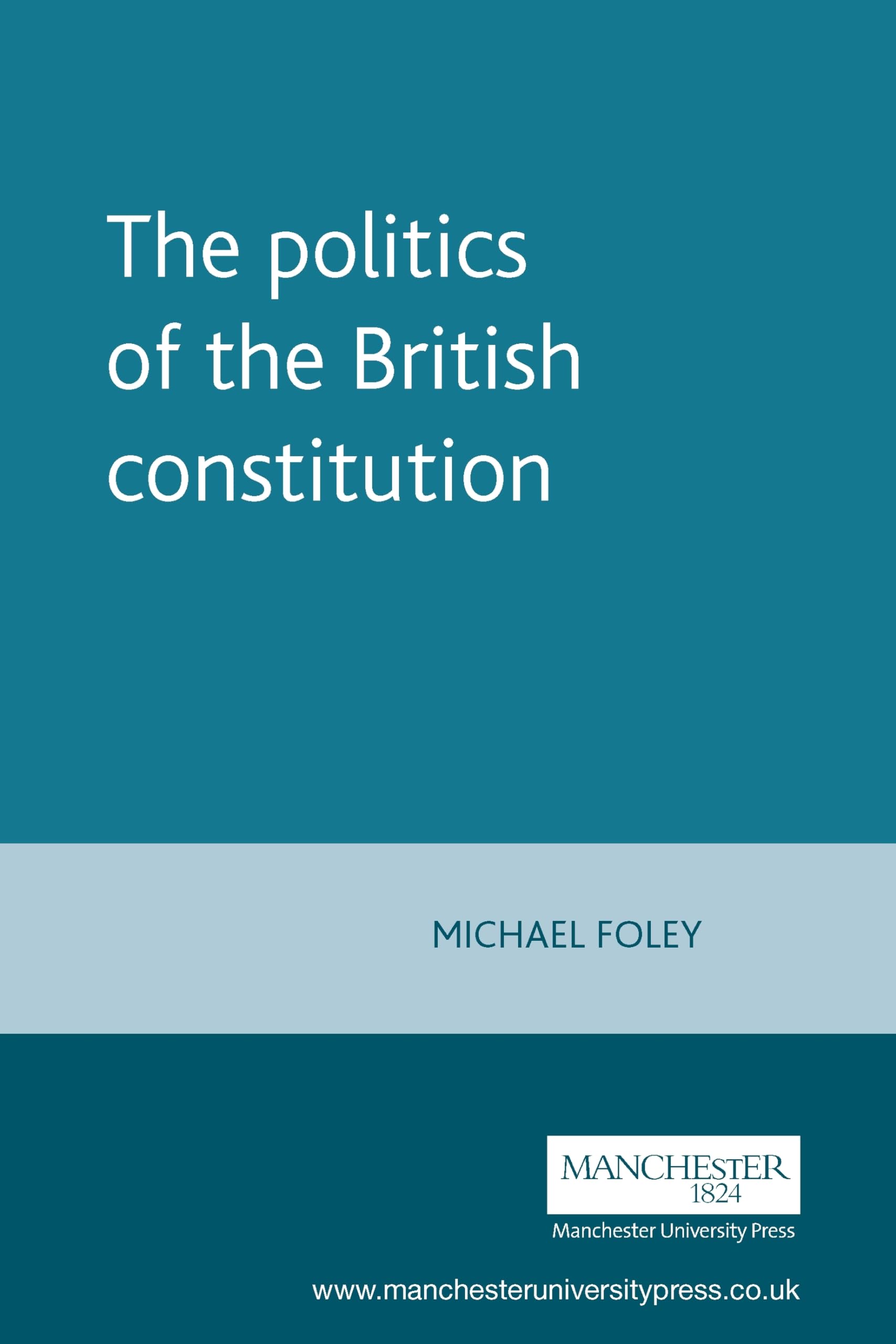 The politics of the British constitution (Politics Today),Used